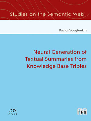 cover image of Neural Generation of Textual Summaries from Knowledge Base Triples